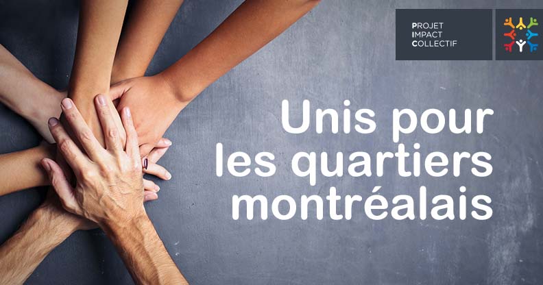 Projet impact collectif : Unis pour les quartiers montréalais